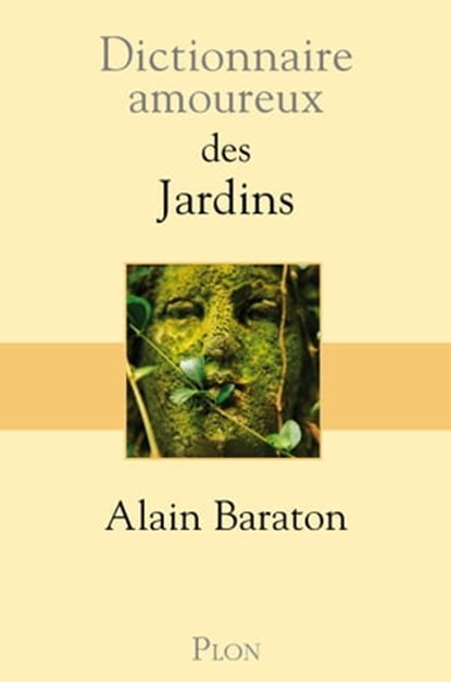 Dictionnaire Amoureux des jardins, Alain Baraton ; Alain Bouldouyre - Ebook - 9782259219488