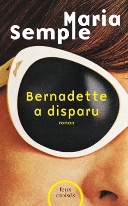 Bernadette a disparu, Maria Semple - Ebook - 9782259220620