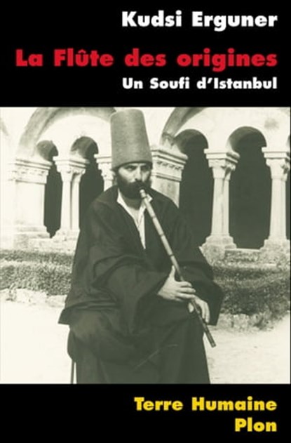 La flûte des origines, Ahmed Kudsî Erguner - Ebook - 9782259222006
