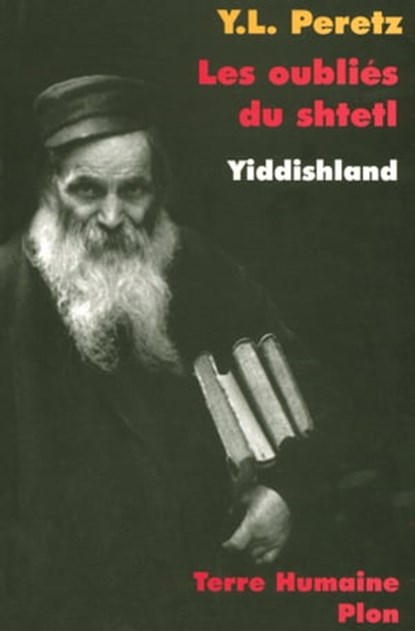 Les oubliés du Shtetl, Yitskhok Laybush Peretz - Ebook - 9782259223348