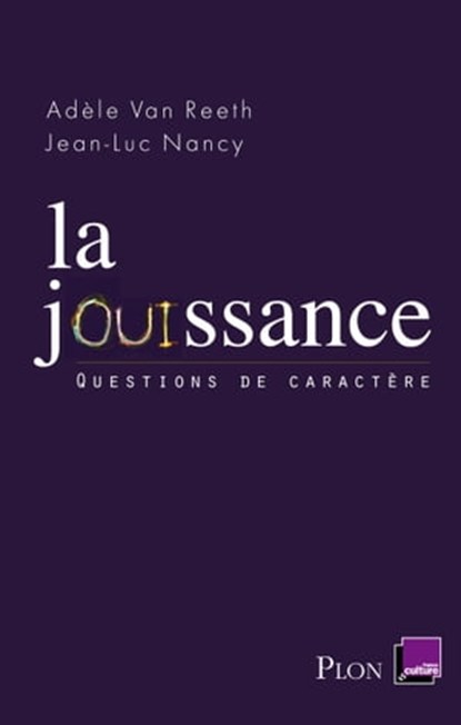 La jouissance, Adèle Van Reeth ; Jean-Luc Nancy - Ebook - 9782259227728