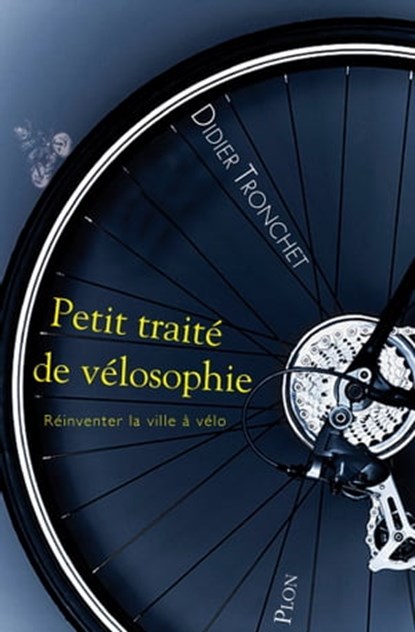 Petit traité de vélosophie, Didier Tronchet - Ebook - 9782259228084