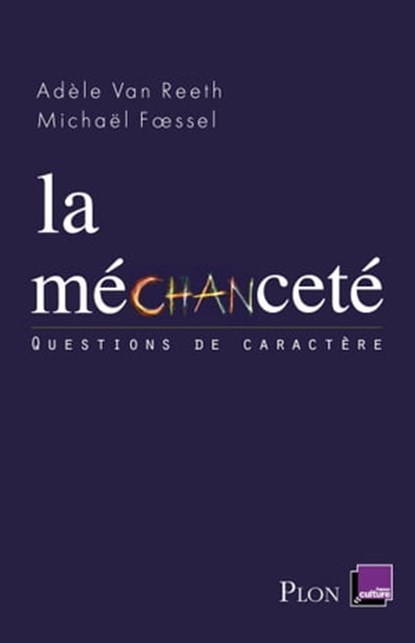 La méchanceté, Adèle Van Reeth ; Michaël Foessel - Ebook - 9782259228107