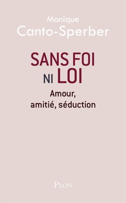 Sans foi ni loi, Monique Canto-Sperber - Ebook - 9782259230650