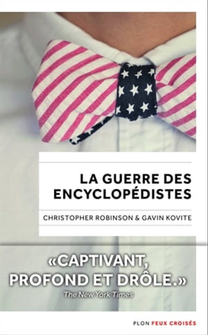 La guerre des Encyclopédistes, Christopher Gerald Robinson ; Gavin Ford Kovite - Ebook - 9782259253338