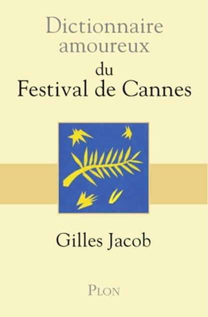 Dictionnaire Amoureux du Festival de Cannes, Gilles Jacob ; Alain Bouldouyre - Ebook - 9782259264815