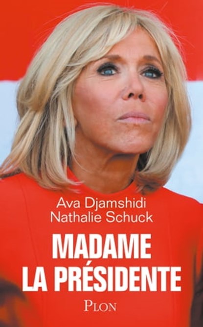 Madame la Présidente, Ava Djamshidi ; Nathalie Schuck - Ebook - 9782259276962
