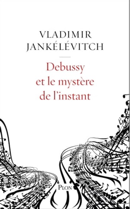 Debussy et le mystère de l'instant, Vladimir Jankélévitch - Ebook - 9782259278287