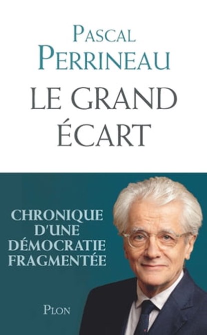 Le grand écart, Pascal Perrineau - Ebook - 9782259279130