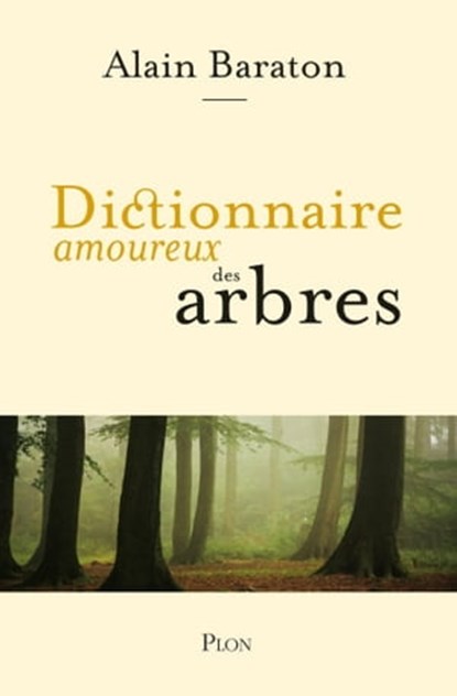 Dictionnaire amoureux des arbres, Alain Baraton - Ebook - 9782259306652