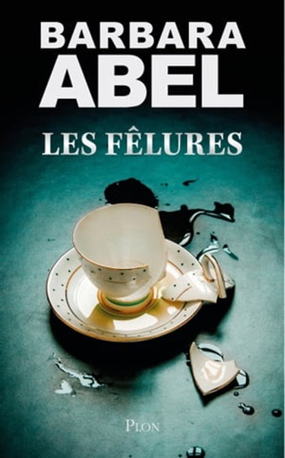 Les fêlures, Barbara Abel - Ebook - 9782259307635