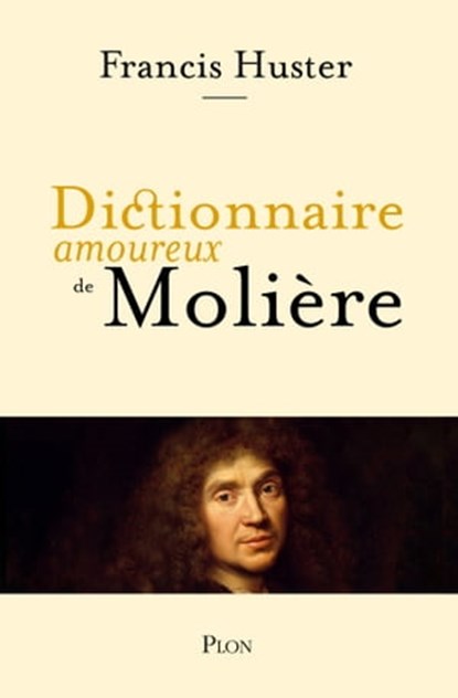 Dictionnaire amoureux de Molière, Francis Huster - Ebook - 9782259307741