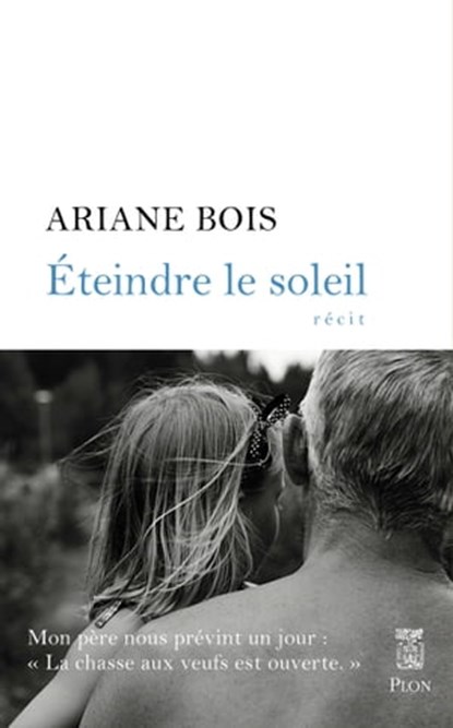 Eteindre le soleil, Ariane Bois - Ebook - 9782259310918