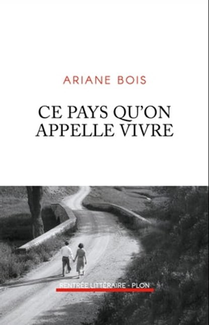 Ce pays qu'on appelle vivre, Ariane Bois - Ebook - 9782259311168