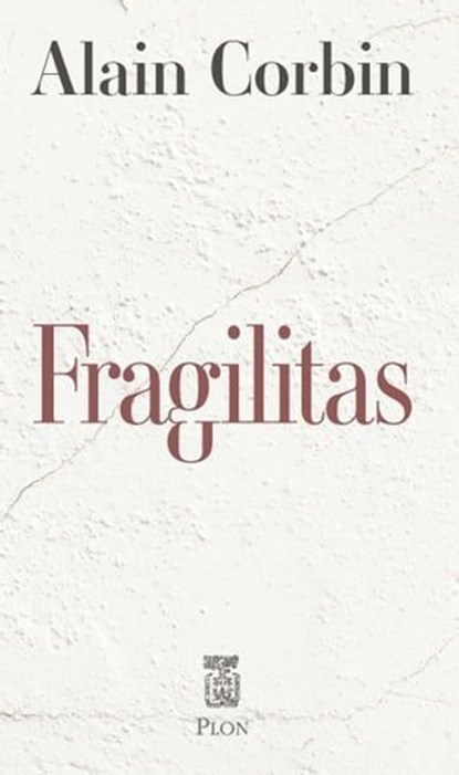 Fragilitas, Alain Corbin - Ebook - 9782259316934