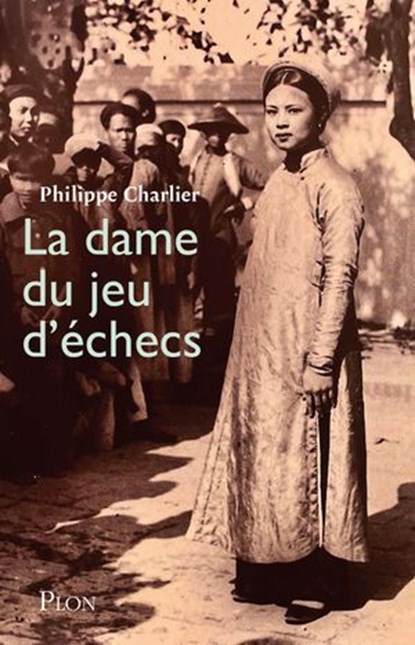 La Dame du jeu d'échecs, Philippe Charlier - Ebook - 9782259320153