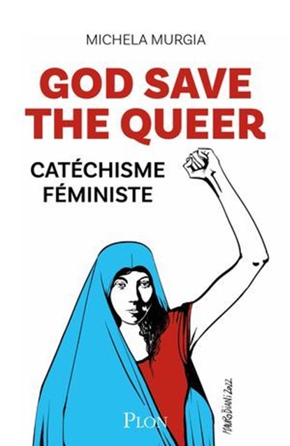 God Save the Queer! - Catéchisme féministe, Michela Murgia - Ebook - 9782259320603