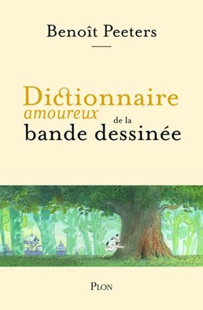 Dictionnaire amoureux de la bande dessinée, Benoît Peeters ; Alain Bouldouyre - Ebook - 9782259320825