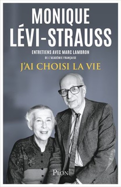 J'ai choisi la vie, Monique Lévi-Strauss ; Marc Lambron - Ebook - 9782259322102
