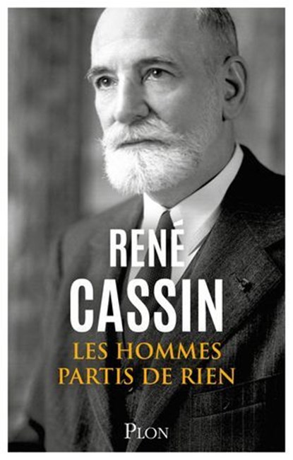 Les Hommes partis de rien - Nouvelle édition avec une préface inédite d'Emmanuel Decaux, René Cassin ; Emmanuel Decaux - Ebook - 9782259322270