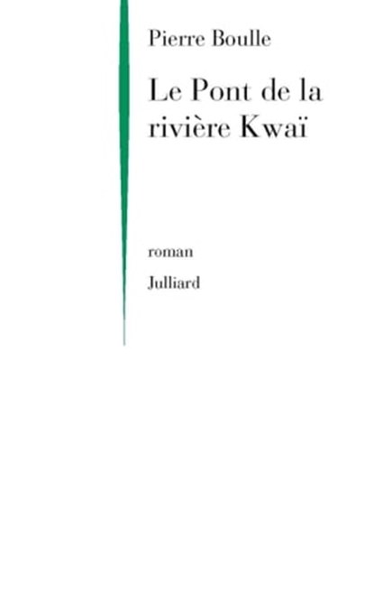 Le pont de la riviere Kwai, Pierre Boulle - Ebook - 9782260019176