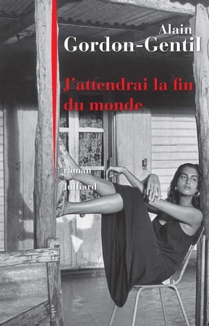 J'attendrai la fin du monde, Alain Gordon-Gentil - Ebook - 9782260024491