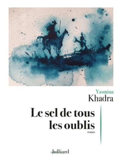 Le sel de tous les oublis, Yasmina Khadra - Ebook - 9782260054580