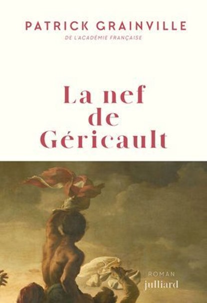 La nef de Géricault, Patrick Grainville - Ebook - 9782260056683