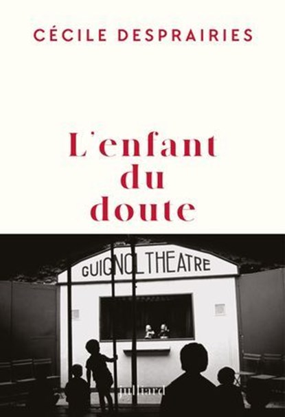L'enfant du doute, Cécile Desprairies - Ebook - 9782260057758