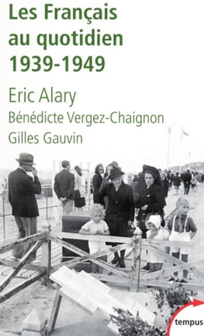 Les français au quotidien, Éric Alary ; Bénédicte Vergez-Chaignon ; Gilles Gauvin - Ebook - 9782262039073