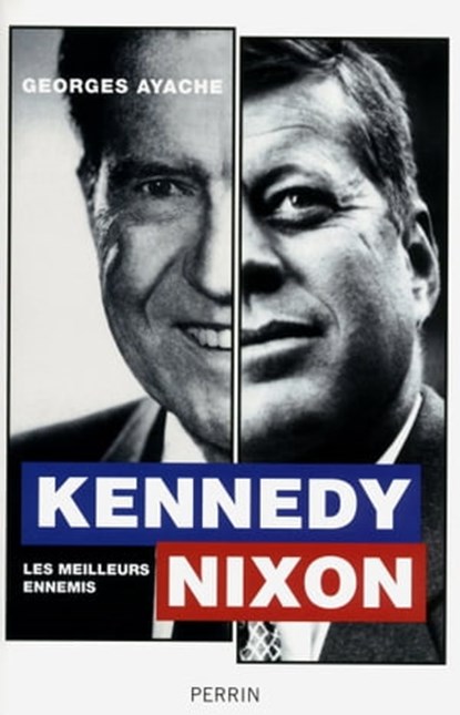 Kennedy / Nixon, Georges Ayache - Ebook - 9782262041540
