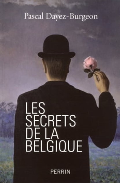 Les secrets de la Belgique, Pascal Dayez-Burgeon - Ebook - 9782262043995