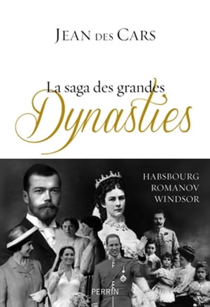 La saga des grandes dynasties, Jean des Cars - Ebook - 9782262047740