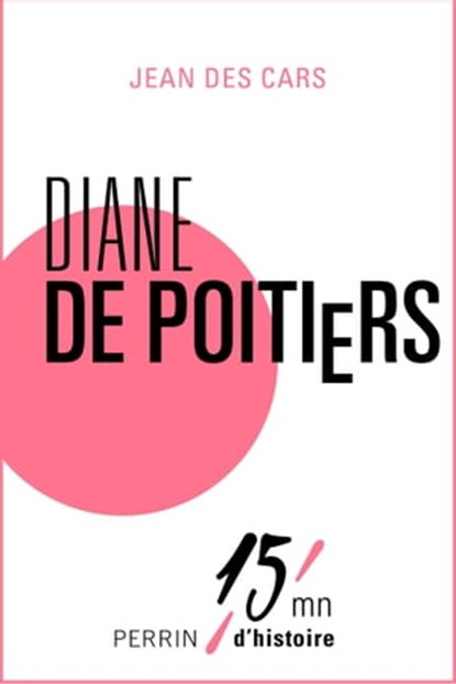 Diane de Poitiers, Jean des Cars - Ebook - 9782262047887