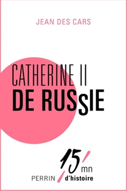 Catherine II de Russie, Jean des Cars - Ebook - 9782262048525