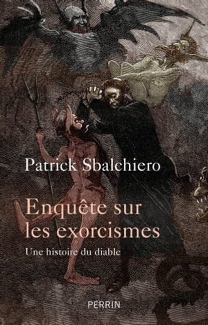 Enquête sur les exorcismes, Patrick Sbalchiero - Ebook - 9782262051075