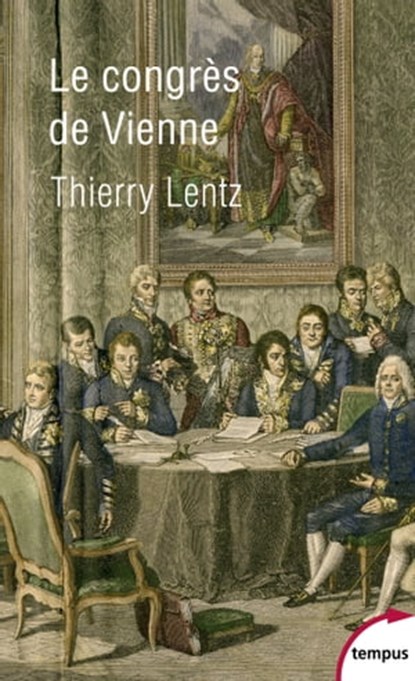 Le congrès de Vienne, Thierry Lentz - Ebook - 9782262064143