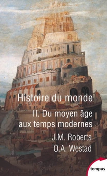 Histoire du monde - tome 2 dU Moyen Age aux Temps modernes, Odd Arne Westad ; J. M. Roberts - Ebook - 9782262079079