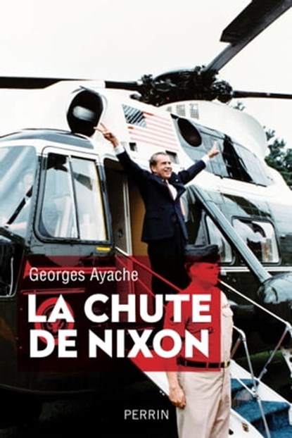 La chute de Nixon, Georges Ayache - Ebook - 9782262080709
