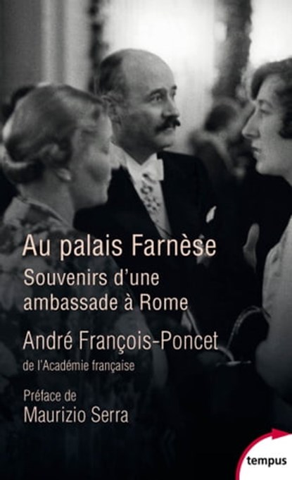 Au Palais Farnèse - Souvenirs d'une ambassade à Rome, André François-Poncet ; Maurizio Serra - Ebook - 9782262081553