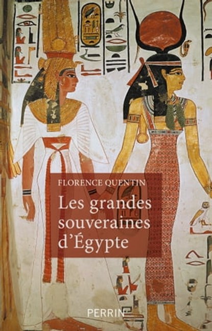 Les grandes souveraines d'Égypte, Florence Quentin - Ebook - 9782262082031
