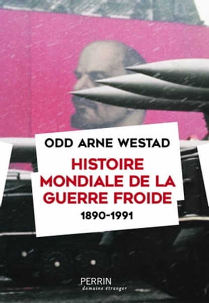Histoire mondiale de la guerre froide (1890-1991), Odd Arne Westad - Ebook - 9782262083083