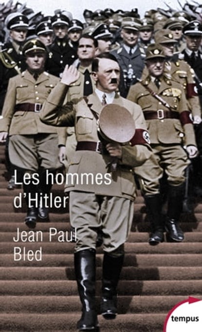 Les hommes d'Hitler, Jean-Paul Bled - Ebook - 9782262086756