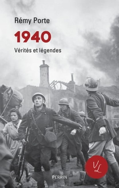 1940 - Vérités et légendes, Rémy Porte - Ebook - 9782262094393