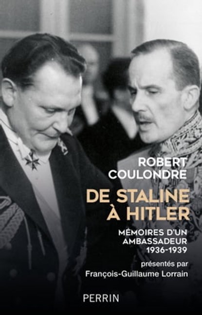 De Staline à Hitler, Robert Coulondre ; François-Guillaume Lorrain - Ebook - 9782262094881