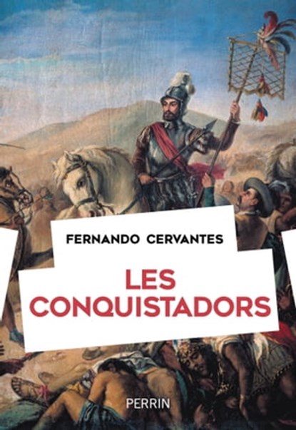 Les Conquistadors, Fernando Cervantes - Ebook - 9782262100001