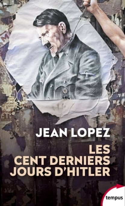 Les cent derniers jours d'Hitler, Jean Lopez - Ebook - 9782262100186