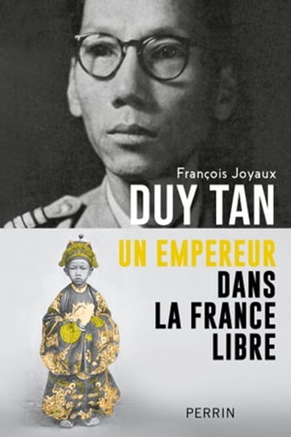 Duy Tan - Un empereur dans la France libre, François Joyaux - Ebook - 9782262104191