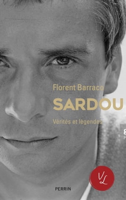 Michel Sardou, Vérités & Légendes, Florent Barraco ; Emmanuel Hecht - Ebook - 9782262105457