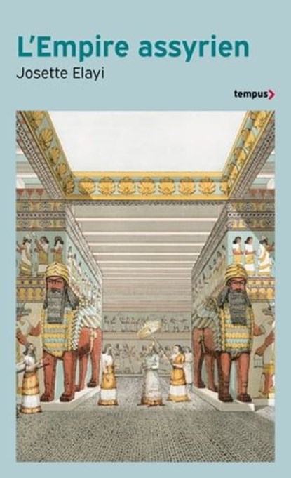 L'Empire assyrien, Josette Elayi - Ebook - 9782262106324